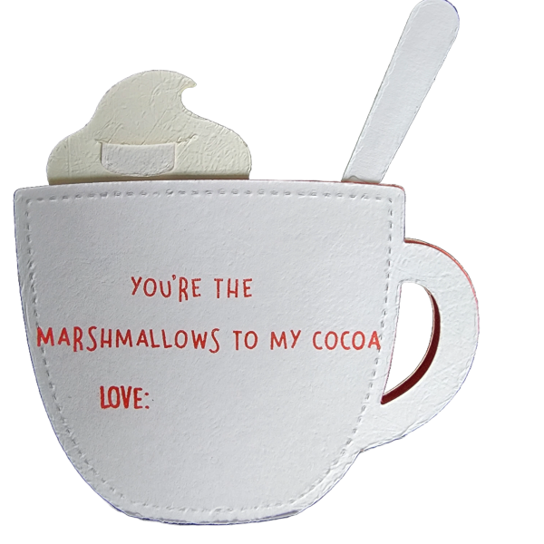 You're the Marshmallows to my cocoa