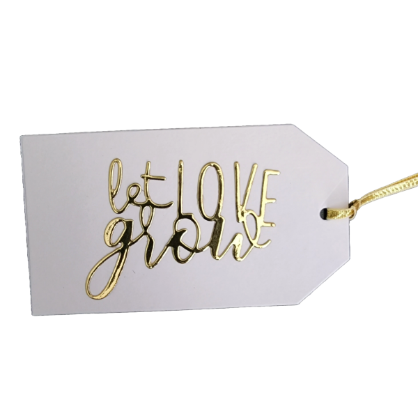 WHite Let It Grow Tag in Gold Foil on the front, and From on the back in Gold ink