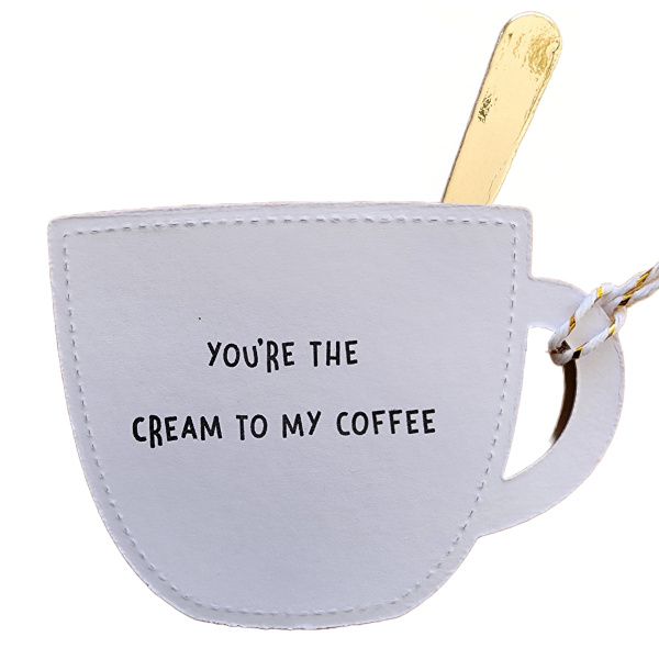 The Gold Foil Mug Coffee with the sentiment You're the cream to my coffee on the back.